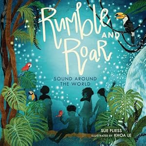 Seller image for Rumble and Roar: Sound around the World by Fliess, Sue [Hardcover ] for sale by booksXpress