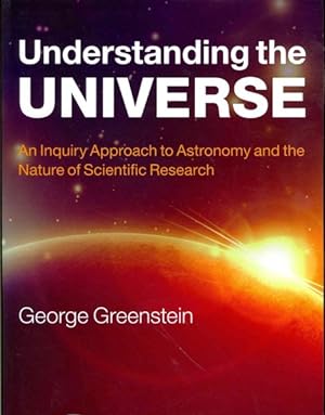 Image du vendeur pour Understanding the Universe : An Inquiry Approach to Astronomy and the Nature of Scientific Research mis en vente par GreatBookPrices