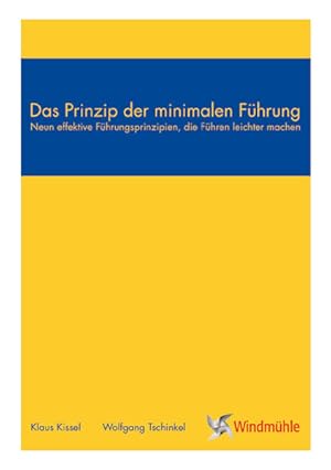 Imagen del vendedor de Das Prinzip der minimalen Fhrung: Neun effektive Fhrungsprinzipien, die Fhren leichter machen a la venta por Gerald Wollermann