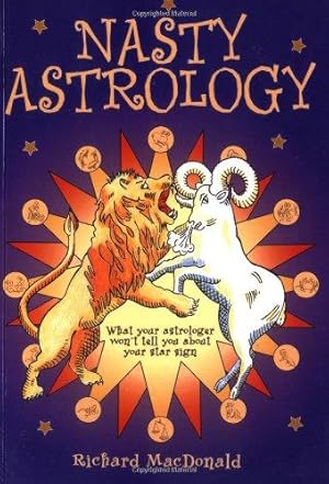 Seller image for NASTY ASTROLOGY: What Your Astrologer Won't Tell You About Your Star Sign for sale by WeBuyBooks 2