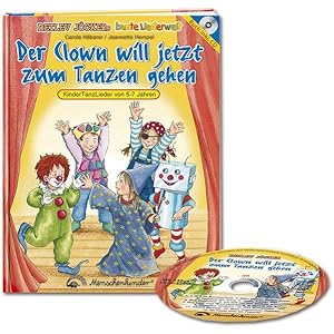 Bild des Verkufers fr Der Clown will jetzt zum Tanzen Gehen: KinderTanzLieder von 5-7 Jahren zum Verkauf von Gerald Wollermann