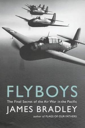Bild des Verkufers fr Flyboys: The Final Secret of the Air War in the Pacific zum Verkauf von WeBuyBooks