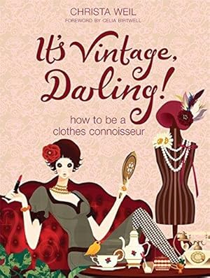 Seller image for It's Vintage, Darling! How to be a Clothes Connoisseur for sale by WeBuyBooks 2