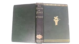 Seller image for The Makers of Venice.Doges,Conquerors,Painters and Men of Letters. for sale by Goldstone Rare Books