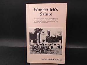 Seller image for Wunderlich's Salute. The Interrelationship of the German-American Bund. for sale by Antiquariat Kelifer
