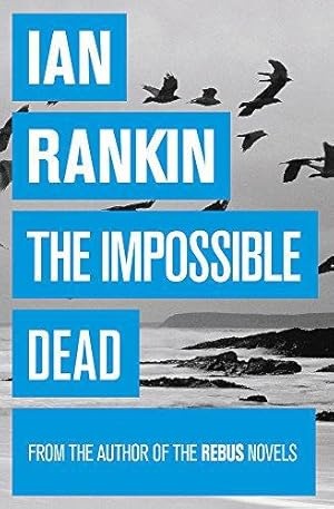 Seller image for The Impossible Dead: From the iconic #1 bestselling author of A SONG FOR THE DARK TIMES for sale by WeBuyBooks 2