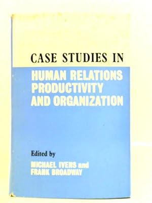 Bild des Verkufers fr Case Studies in Human Relations, Productivity and Organization zum Verkauf von World of Rare Books