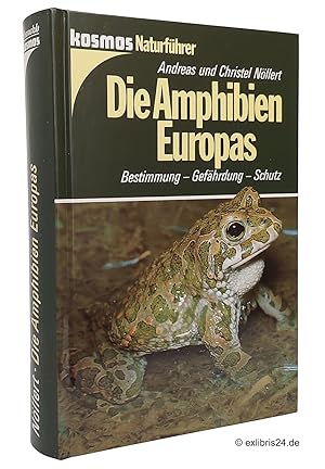 Bild des Verkufers fr Die Amphibien Europas : Bestimmung, Gefhrdung, Schutz : (Reihe: Kosmos-Naturfhrer) zum Verkauf von exlibris24 Versandantiquariat