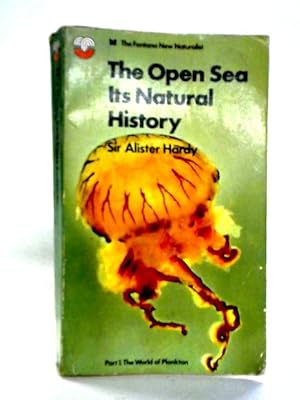 Seller image for The Open Sea: Its Natural History, Part 1 The World Of Plankton for sale by World of Rare Books