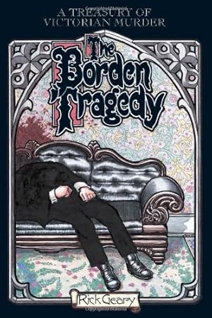Seller image for The Borden Tragedy: A Memoir of the Infamous Double Murder at Fall River, Mass., 1892 (A Treasury of Victorian Murder) by Geary, Rick [Paperback ] for sale by booksXpress