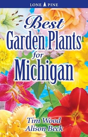 Seller image for Best Garden Plants for Michigan by Beck, Alison, Tim, Wood [Paperback ] for sale by booksXpress