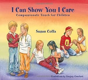 Seller image for I Can Show You I Care: Compassionate Touch for Children by Cotta, Susan [Hardcover ] for sale by booksXpress
