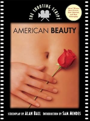 Seller image for American Beauty: The Shooting Script by Ball, Alan, Mendes, Sam [Paperback ] for sale by booksXpress