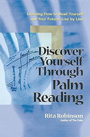 Seller image for Discover Yourself Through Palm Reading: Learning How to Read Yourself and Your Future, Line by Line by Robinson, Rita [Paperback ] for sale by booksXpress
