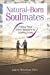 Image du vendeur pour Natural-Born Soulmates: Follow Your Inner Wisdom to Lasting Love [Soft Cover ] mis en vente par booksXpress
