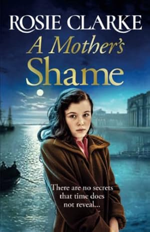 Bild des Verkufers fr A Mother's Shame: A gritty, standalone historical saga from Rosie Clarke zum Verkauf von WeBuyBooks