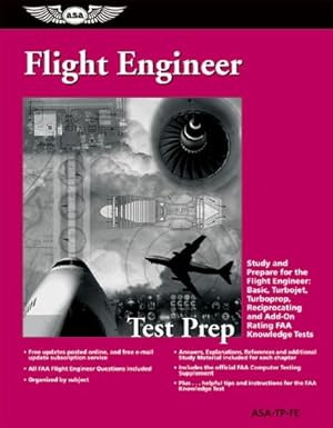 Seller image for Flight Engineer Test Prep: Study and Prepare for the Flight Engineer: Basic, Turbojet, Turboprop, Reciprocating and Add-on Rating FAA Knowledge Tests (Test Prep series) by ASA Test Prep Board [Paperback ] for sale by booksXpress