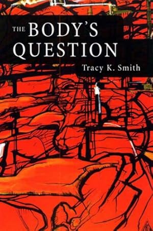 Seller image for The Body's Question: Poems by Smith, Tracy K., Young, Kevin [Paperback ] for sale by booksXpress