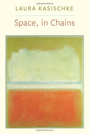 Seller image for Space, In Chains (Lannan Literary Selections) by Kasischke, Laura [Paperback ] for sale by booksXpress