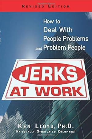 Seller image for Jerks At Work, Revised Edition: How to Deal with People Problems and Problem People by Ken Lloyd [Paperback ] for sale by booksXpress