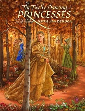 Seller image for The Twelve Dancing Princesses by Ruth Sanderson [Hardcover ] for sale by booksXpress