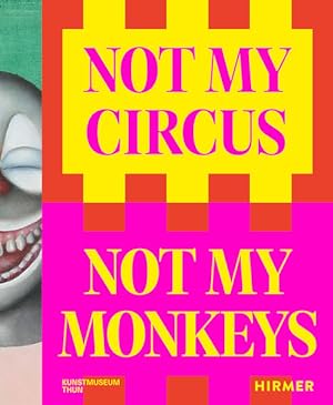 Seller image for Not my Circus, not my Monkeys Das Motiv des Zirkus in der zeitgenssischen Kunst for sale by primatexxt Buchversand
