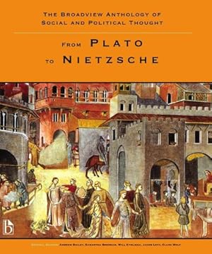 Bild des Verkufers fr The Broadview Anthology of Social and Political Thought - Volume 1: From Plato to Nietzsche [Paperback ] zum Verkauf von booksXpress
