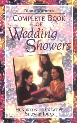 Seller image for Complete Book of Wedding Showers: Hundreds of Creative Shower Ideas by Warner, Diane [Paperback ] for sale by booksXpress