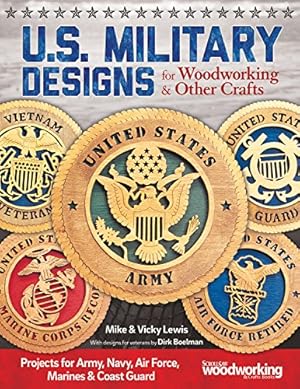Immagine del venditore per U.S. Military Designs for Woodworking & Other Crafts by Mike & Vicky Lewis [Paperback ] venduto da booksXpress