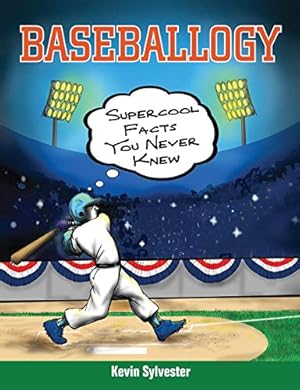 Image du vendeur pour Baseballogy: Supercool Facts You Never Knew by Sylvester, Kevin [Paperback ] mis en vente par booksXpress