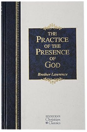 Bild des Verkufers fr The Practice of the Presence of God (Hendrickson Classics) by Lawrence, Brother [Hardcover ] zum Verkauf von booksXpress