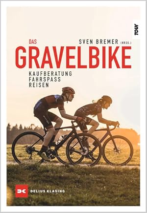 Das Gravelbike - Kaufberatung, Fahrspaß, Reisen