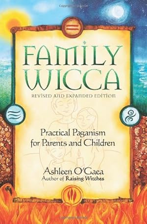 Seller image for Family Wicca, Revised and Expanded Edition: Practical Paganism for Parents and Children by O'Gaea, Ashleen [Paperback ] for sale by booksXpress