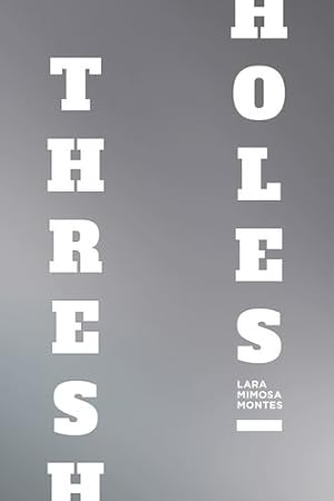 Seller image for Thresholes by Mimosa Montes, Lara [Paperback ] for sale by booksXpress