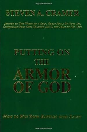 Seller image for Putting on the Armor of God: How to Win Your Battles with Satan by Cramer, Steven A. [Paperback ] for sale by booksXpress