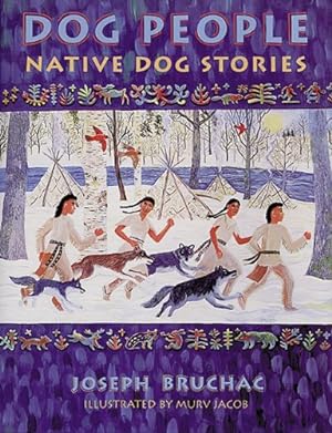 Imagen del vendedor de Dog People: Native Dog Stories by Bruchac III, Joseph [Paperback ] a la venta por booksXpress
