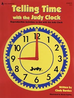 Imagen del vendedor de Telling Time with the Judy Clock: Reproducible Activities to Use with the Judy Clock, Grades K-3 by Cindy Barden [Paperback ] a la venta por booksXpress
