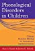 Image du vendeur pour Phonological Disorders in Children: Clinical Decision Making in Assessment and Intervention [Soft Cover ] mis en vente par booksXpress