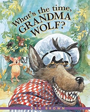 Seller image for What's the Time, Grandma Wolf? by Brown, Ken [Paperback ] for sale by booksXpress