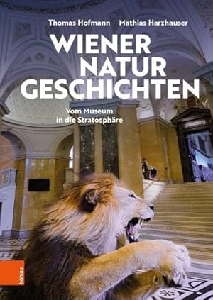 Wiener Naturgeschichten - vom Museum in die Stratosphäre.