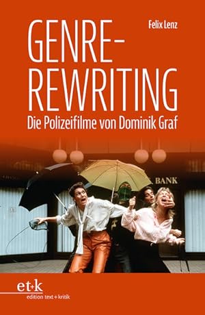 Genre-Rewriting Die Polizeifilme von Dominik Graf