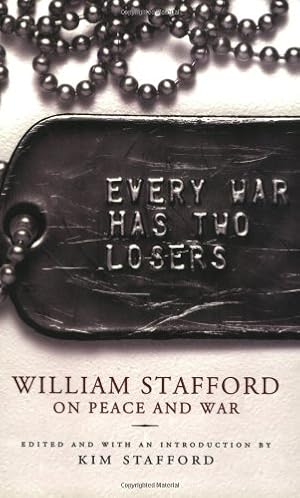 Seller image for Every War Has Two Losers: William Stafford on Peace and War by Stafford, William [Paperback ] for sale by booksXpress