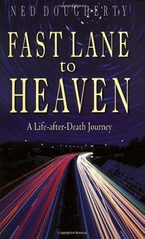 Bild des Verkufers fr Fast Lane to Heaven: A Life-After-Death Journey by Dougherty, Ned [Paperback ] zum Verkauf von booksXpress