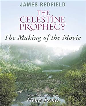 Imagen del vendedor de Celestine Prophecy: The Making of the Movie by Redfield, James, Joynes, Monty [Hardcover ] a la venta por booksXpress