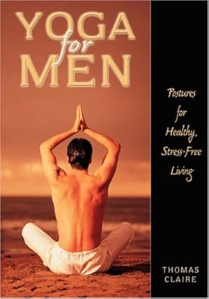 Seller image for Yoga for Men: Postures for Healthy, Stress-Free Living by Claire, Thomas [Paperback ] for sale by booksXpress