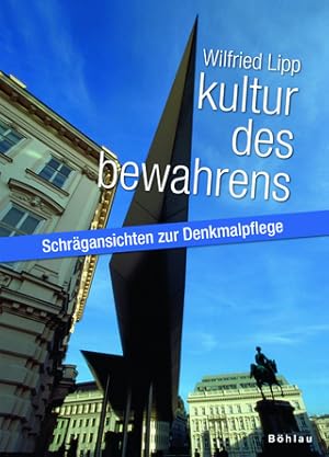 Seller image for Kultur des Bewahrens - Schrgansichten zur Denkmalpflege. for sale by Antiquariat Buchseite