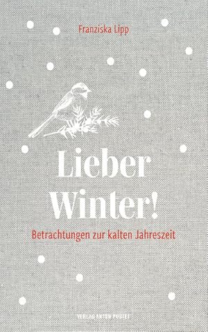 Bild des Verkufers fr Lieber Winter! Betrachtungen zur kalten Jahreszeit - ein Lesebuch, Geschenkbuch zum Verkauf von primatexxt Buchversand