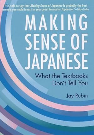 Seller image for Making Sense of Japanese: What the Textbooks Don't Tell You by Rubin, Jay [Paperback ] for sale by booksXpress