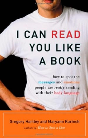 Seller image for I Can Read You Like A Book: How to Spot the Messages and Emotions People Are Really Sending With Their Body Language by Hartley, Gregory, Karinch, Maryann [Paperback ] for sale by booksXpress