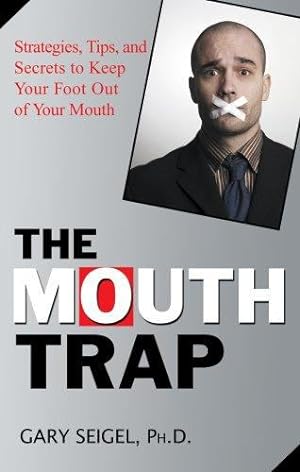 Immagine del venditore per The Mouth Trap: Strategies, Tips, and Secrets to Keep Your Foot Out of Your Mouth [Soft Cover ] venduto da booksXpress